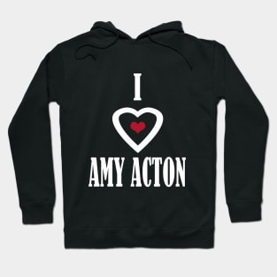 i love amy acton Hoodie